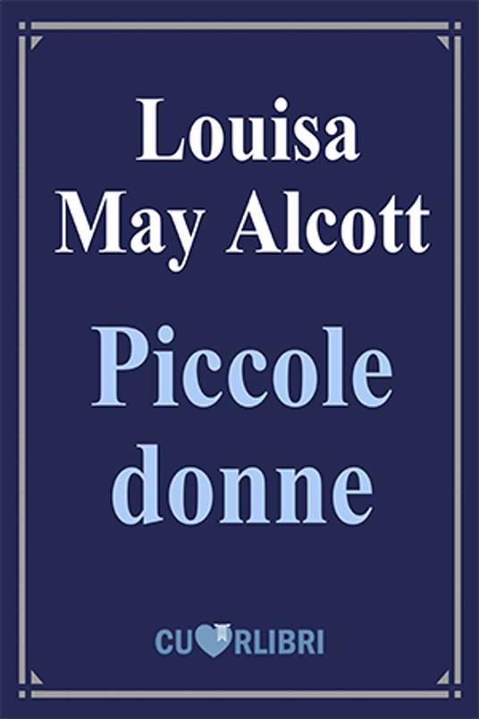 Piccole donne - Louisa May Alcott - ebook