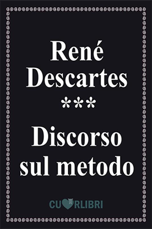Discorso sul metodo - Renato Cartesio - ebook