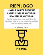 Riepilogo - Making Habits, Breaking Habits / Fare le Abitudini, Rompere le Abitudini :