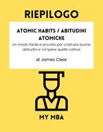 Riepilogo - Atomic Habits / Abitudini Atomiche :