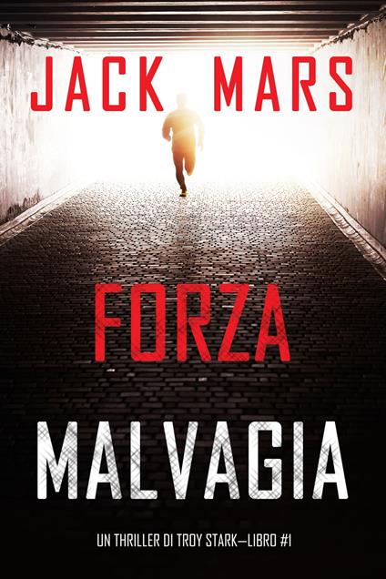 Forza malvagia (Un thriller di Troy Stark—Libro #1) - Jack Mars - ebook