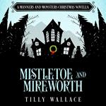 Mistletoe and Mireworth