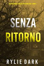 Senza ritorno (Un emozionante thriller FBI di Carly See—Libro 3)