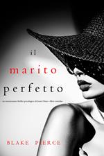 Il marito perfetto (Un thriller psicologico di Jessie Hunt—Libro ventidue)