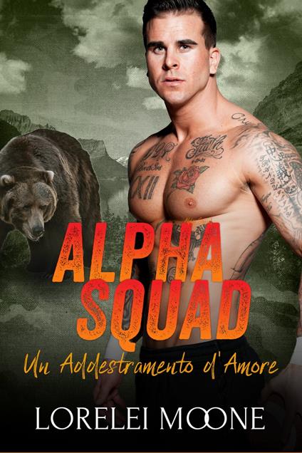 Alpha Squad: Un Addestramento d'Amore - Alice Arcoleo,Erika Arcoleo,Lorelei Moone - ebook