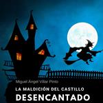 La maldición del castillo desencantado
