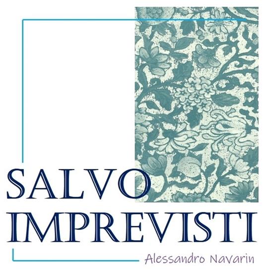 Salvo imprevisti - Alessandro Navarin - ebook