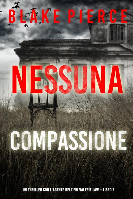 Nessuna Compassione (Un thriller con l’agente dell’FBI Valerie Law – Libro 2) - Blake Pierce - ebook