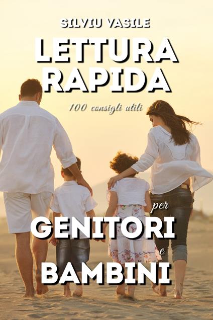 LETTURA RAPIDA PER GENITORI E BAMBINI - Silviu Vasile - ebook