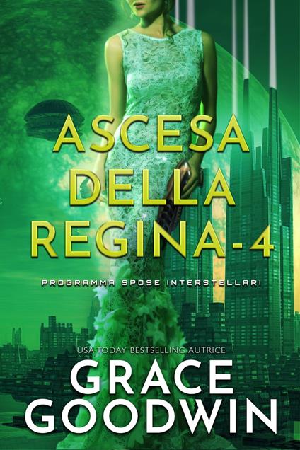 Ascesa Della Regina - 4 - Grace Goodwin - ebook