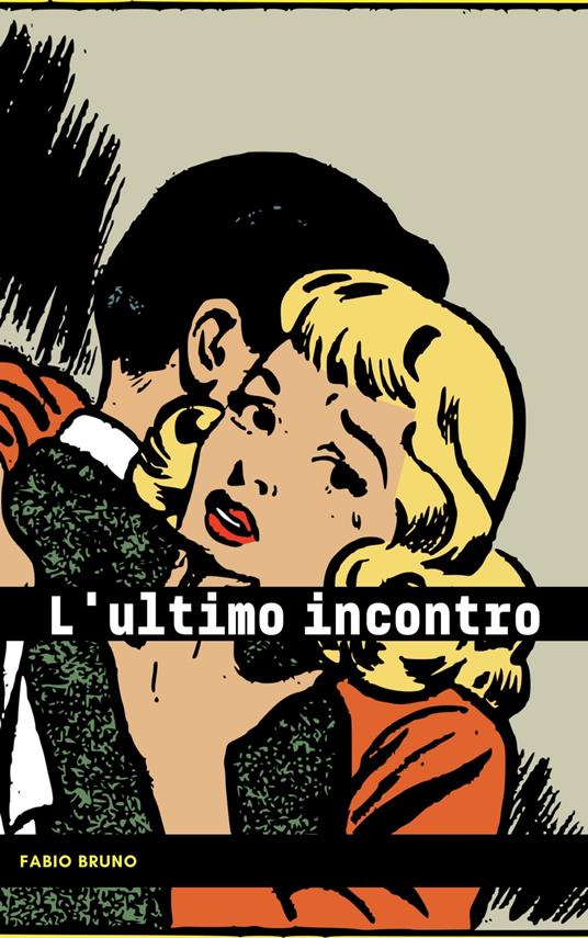 L'ultimo incontro - Fabio Bruno - ebook