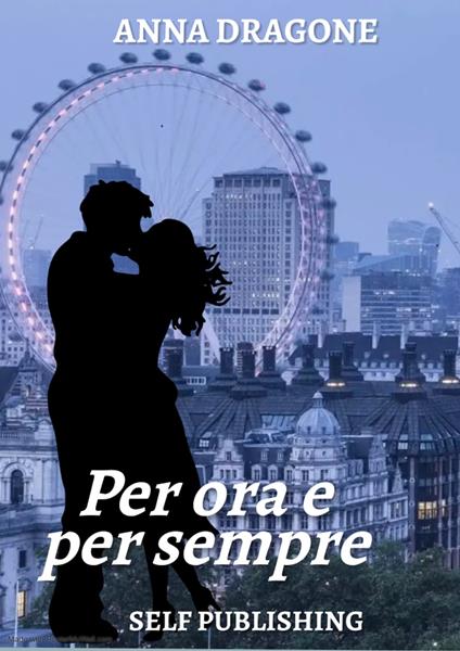Per ora e per sempre - Anna Dragone - ebook