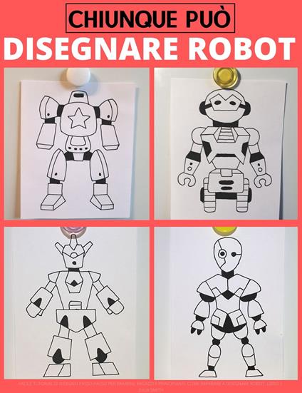 Chiunque può disegnare robot - Smith Julia - ebook