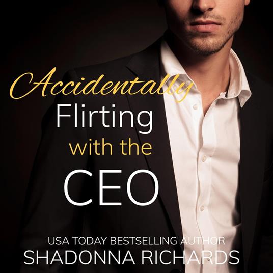 Accidentally Flirting with the CEO: 1 (Billionaire Romance)