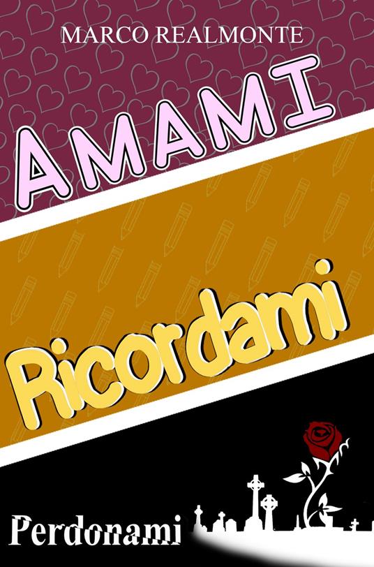 Amami, ricordami, perdonami - Marco Realmonte - ebook