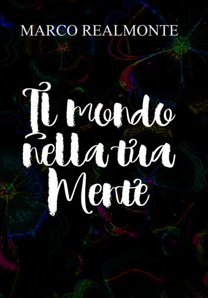 Il mondo nella tua Mente - Marco Realmonte - ebook