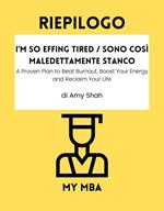 Riepilogo - I'm So Effing Tired / Sono così maledettamente stanco: