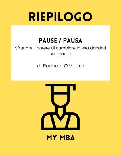 Riepilogo - Pause / Pausa: - My MBA - ebook