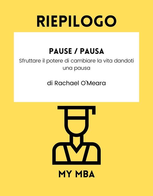 Riepilogo - Pause / Pausa: - My MBA - ebook