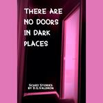 There Are No Doors in Dark Places