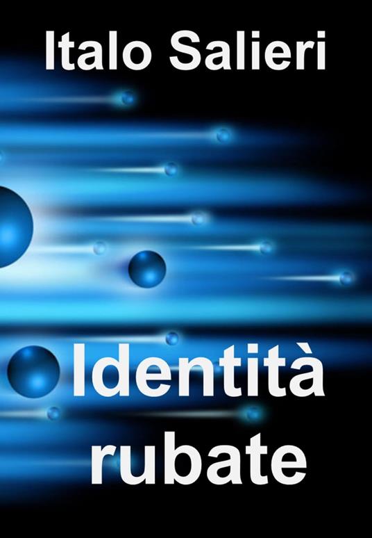 Identità rubate - Italo Salieri - ebook
