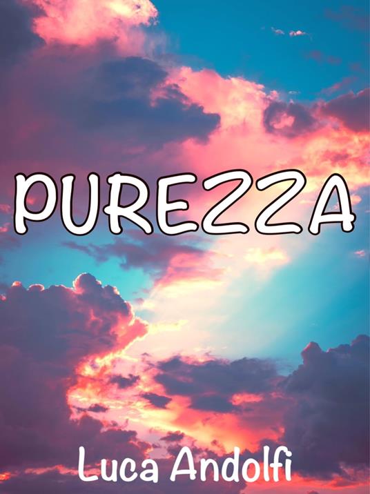 Purezza - Luca Andolfi - ebook