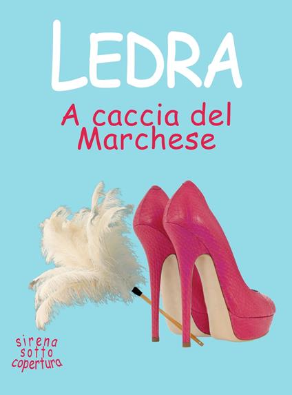 A caccia del Marchese - Ledra - ebook
