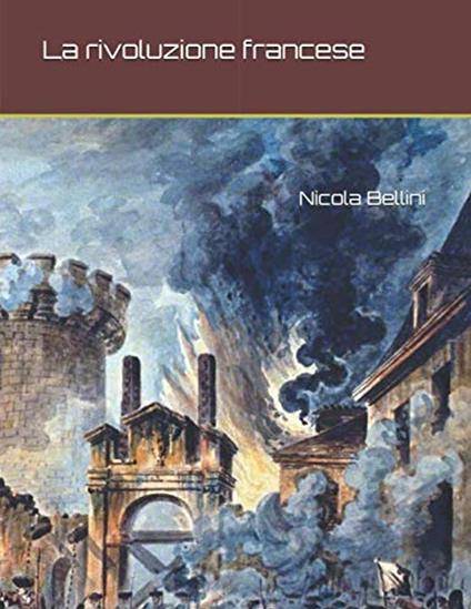 La rivoluzione francese - Nicola Bellini - ebook