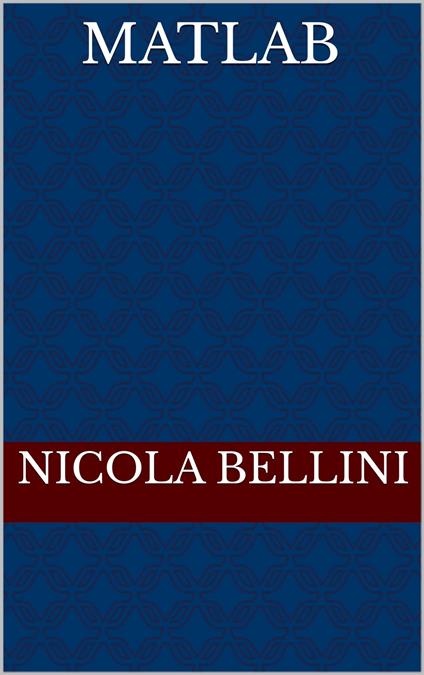 Matlab - Nicola Bellini - ebook