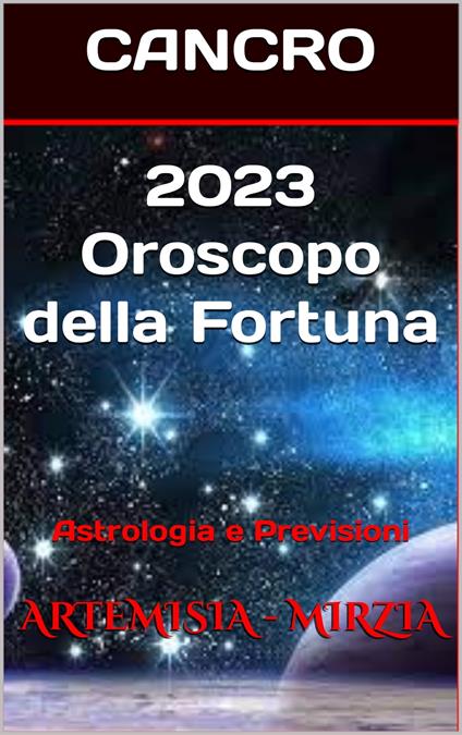 2023 CANCRO Oroscopo della Fortuna - Mirzia Artemisia - ebook