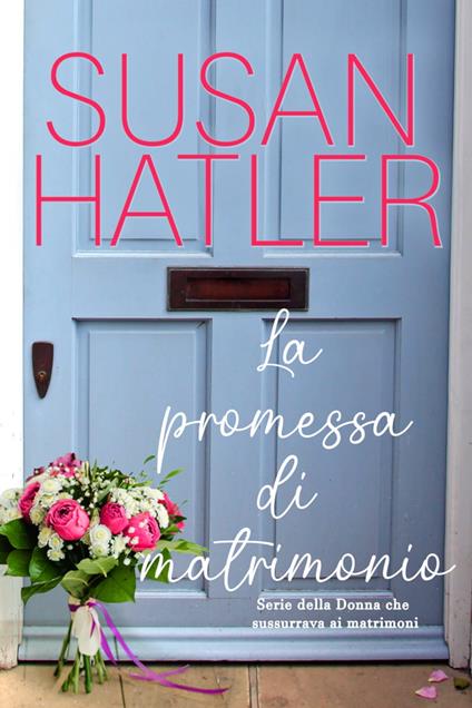 La promessa di matrimonio - Susan Hatler - ebook