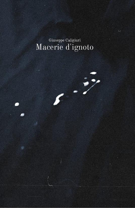 Macerie d'ignoto - Giuseppe Caligiuri - ebook