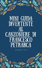 Mini Guida Divertente al Canzoniere di Francesco Petrarca
