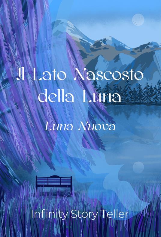 Il Lato Nascosto della Luna - Infinity Story Teller - ebook