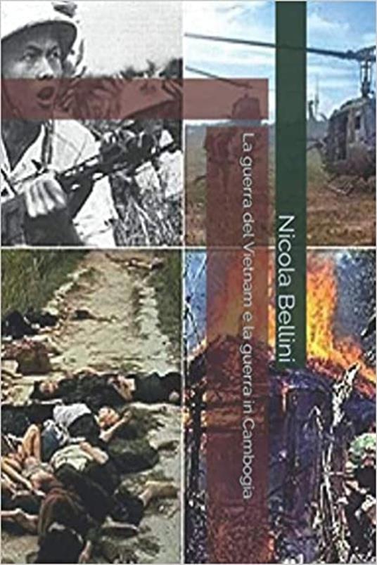 La guerra del Vietnam e la guerra in Cambogia - Nicola Bellini - ebook