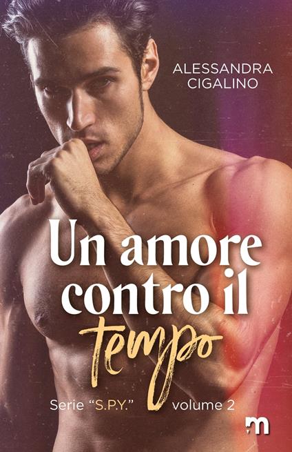 Un amore contro il tempo - Alessandra Cigalino - ebook