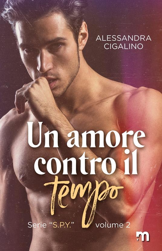 Un amore contro il tempo - Alessandra Cigalino - ebook