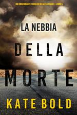 La nebbia della morte (Un emozionante thriller di Alexa Chase—Libro 5)