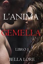L’anima Gemella: Libro 1
