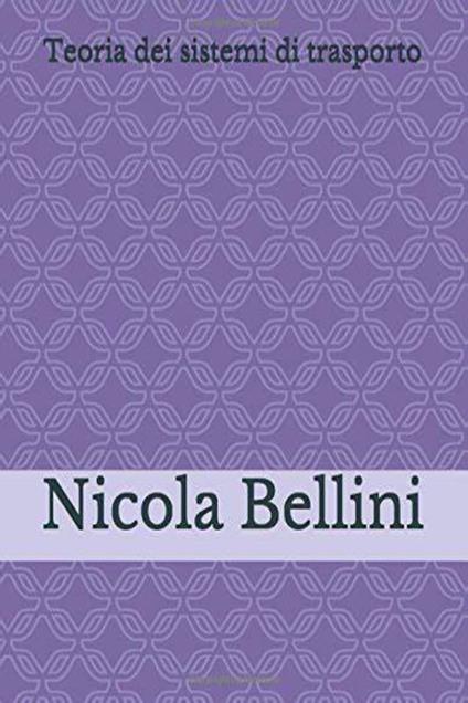 Teoria dei sistemi di trasporto - Nicola Bellini - ebook