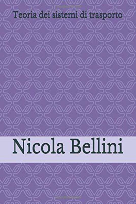 Teoria dei sistemi di trasporto - Nicola Bellini - ebook