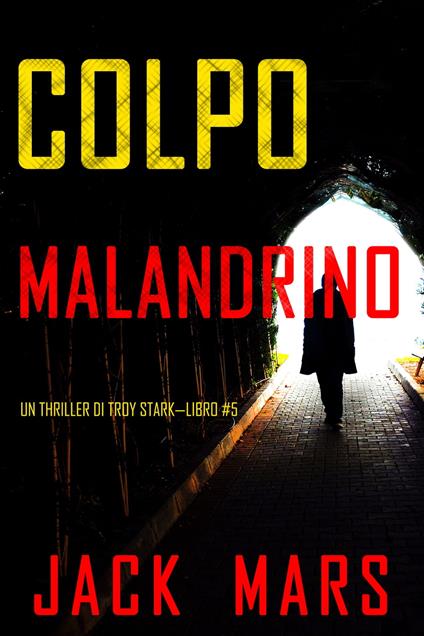 Colpo malandrino (Un thriller di Troy Stark—Libro #5) - Jack Mars - ebook