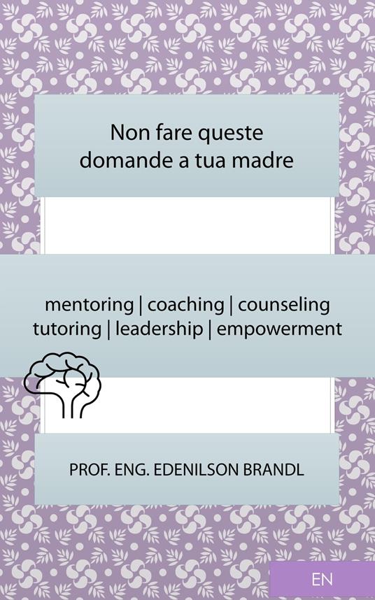 Non fare queste domande a tua madre - Edenilson Brandl - ebook