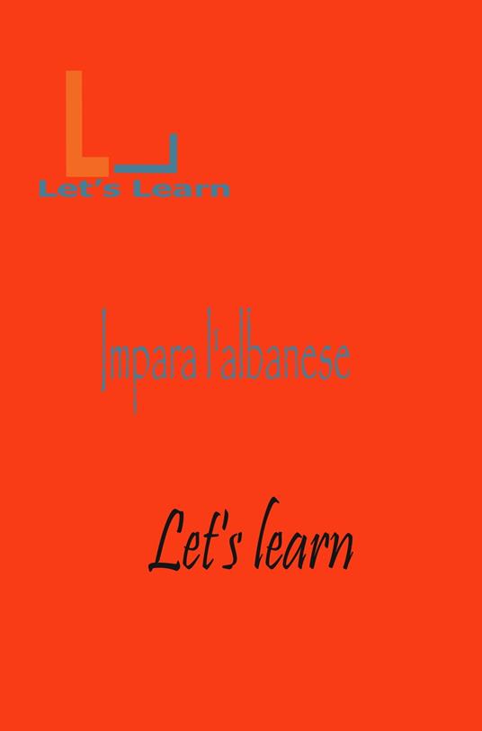 Let's Learn _ Impara l'Albanese - Let's learn - ebook