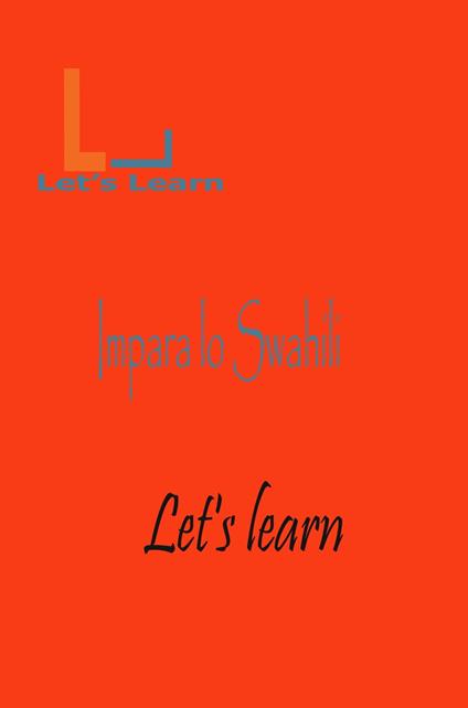 Let's Learn - Impara lo Swahili - Let's learn - ebook