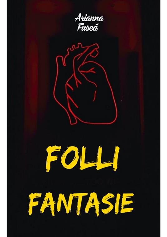 Folli Fantasie - Arianna Fuscá - ebook