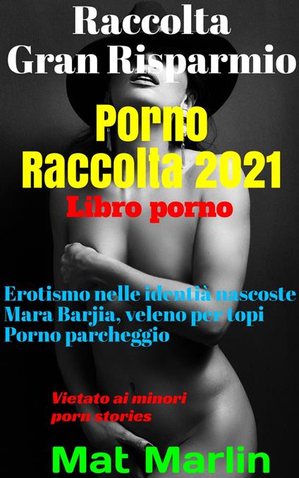 Porno raccolta 2021 - Mat Marlin - ebook