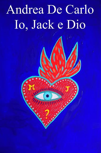 Io, Jack e Dio - Andrea De Carlo - ebook