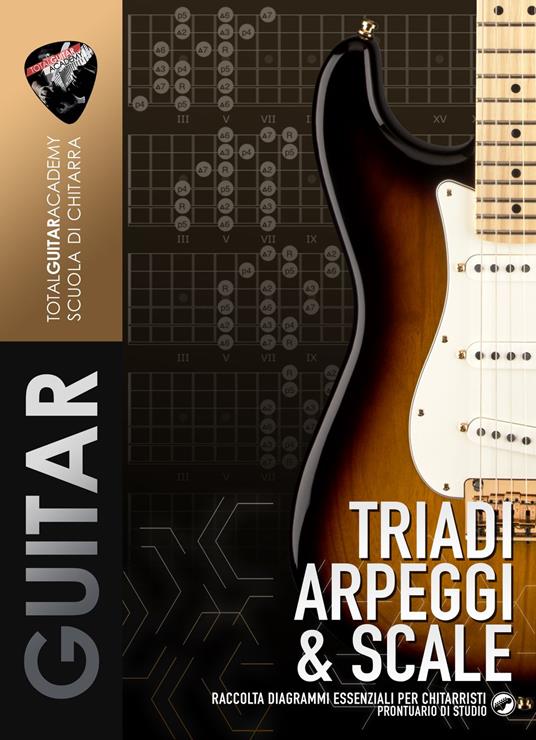 Triadi, Arpeggi e Scale - Francesco Fareri,Total Guitar Academy - ebook