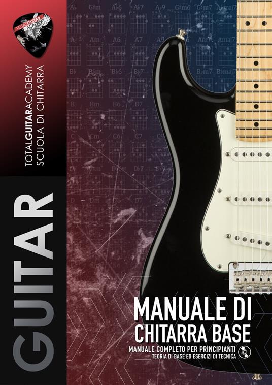Manuale Chitarra Base - Francesco Fareri,Total Guitar Academy - ebook